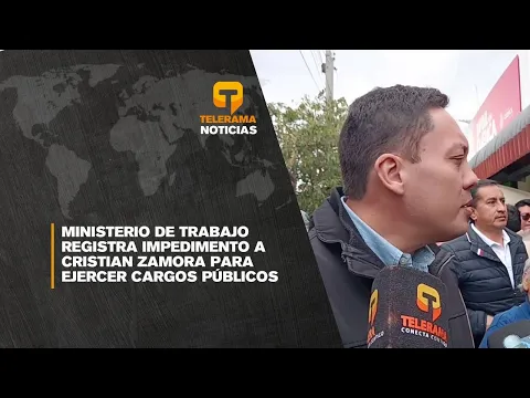 Ministerio de trabajo registra impedimento a Cristian Zamora para ejercer cargos públicos