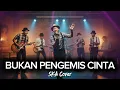 NOT A BEGGAR FOR LOVE - JHONY ISKANDAR | SKA Version | Nostalgia Song (Cover by Ruang SKA)