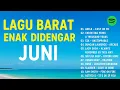 Lagu Lagu Barat Enak Didengar 2025 🎶 Kompilasi Musik Terbaik Juni | Best Western Songs Playlist