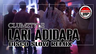 Download CLUMZTYLE - LARI ADIDAPA [GOYANG SLOW MIX] MP3