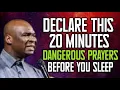 DECLARE THIS 20 MINUTES DANGEROUS PRAYERS BEFORE YOU SLEEP APOSTLE JOSHUA SELMAN