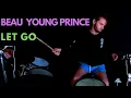 Lagu Let Go - Beau Young Prince - Nathan Stone Drum Cover