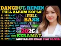 Lagu TERBARU 2026‼️DANGDUT KOPLO REMIX POPULER LAGU DANGDUT REMIX KALEM SUARA MERDU BASS MANTAP 