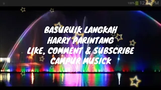 Download Basuruik langkah Harry parintang lirik MP3