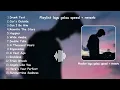 Download Lagu Playlist lagu santai speed + reverb buat kerja