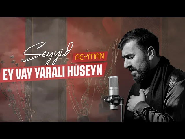 ⁣Seyyid Peyman - Ey Vay  Yaralı Hüseyn (Official Video)