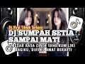 Download Lagu DJ SUMPAH SETIA SAMPAI MATI || BESAR RASA CINTA YANG KUMILIKI FUNKOT VIRAL TIKTOK TERBARU
