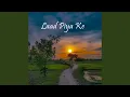 Lagu Laad Piya Ke