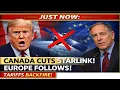 Lagu JUST NOW: Canada CUTS Starlink — Europe FOLLOWS as Trump Tariffs BACKFIRE!