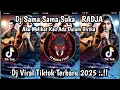 Download Lagu DJ SAMA SAMA SUKA - RADJA COVER REMIX FULL BASS VIRAL TIKTOK TERBARU 2025 ! 