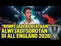 Lagu MIMPI JADI KENYATAAN! Alwi Farhan Jadi Sorotan di All England 2026, Siap Guncang Birmingham!