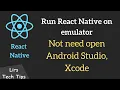 Run React Native on emulator not need open Android Studio Xcode