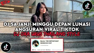 dj sa janji minggu depan lunasi angsuran viral tiktok dj ora urus thailand style fyp tiktok 2026