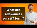 What are allowances on a W4 form