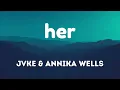 her || JVKE || Annika Wells || Lyrics