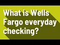 What is Wells Fargo everyday checking
