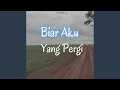 Download Lagu Biar Aku Yang Pergi