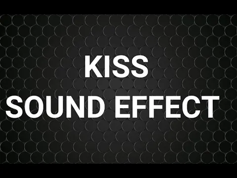 Download MP3 KISS Sound Effect