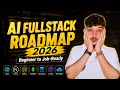 The Only AI Full Stack Roadmap You Need in 2026 Beginner to Job Ready