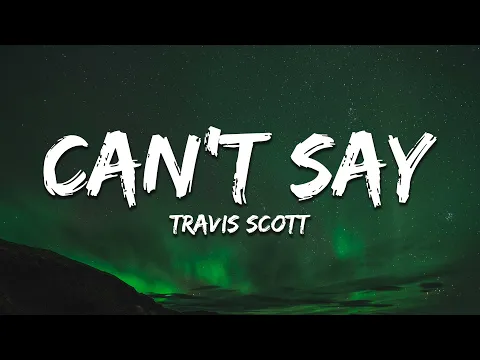 Download MP3 Travis Scott - Can't Say (Lyrics)