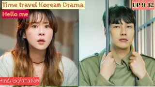 episode 9 10 11 12 time travel korean drama hello me korean drama explained in hindi urdu