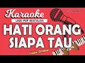 Download Lagu Karaoke HATI ORANG SIAPA TAU - Loela Drakel // Music By Lanno Mbauth