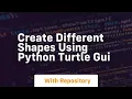 Create different shapes using python turtle gui