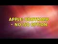 Apple Bootcamp - No ISO Option 7 Solutions
