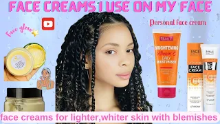 my personal face creams that i use on my face for a lighter and whiter face have a flawless face