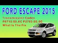 2015 Ford Escape Transmission Codes P0710 00-6C P2703 00-6C What Is The Fix