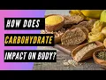 How do Carbohydrates Impact your Health