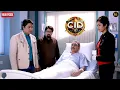Lagu ACP पदुमन का हुआ एक्सीडेंट हुई हॉस्पिटल में एडमिट || CID || New Case Full Episode 2025