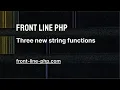 10 Three New String Functions - Front Line PHP