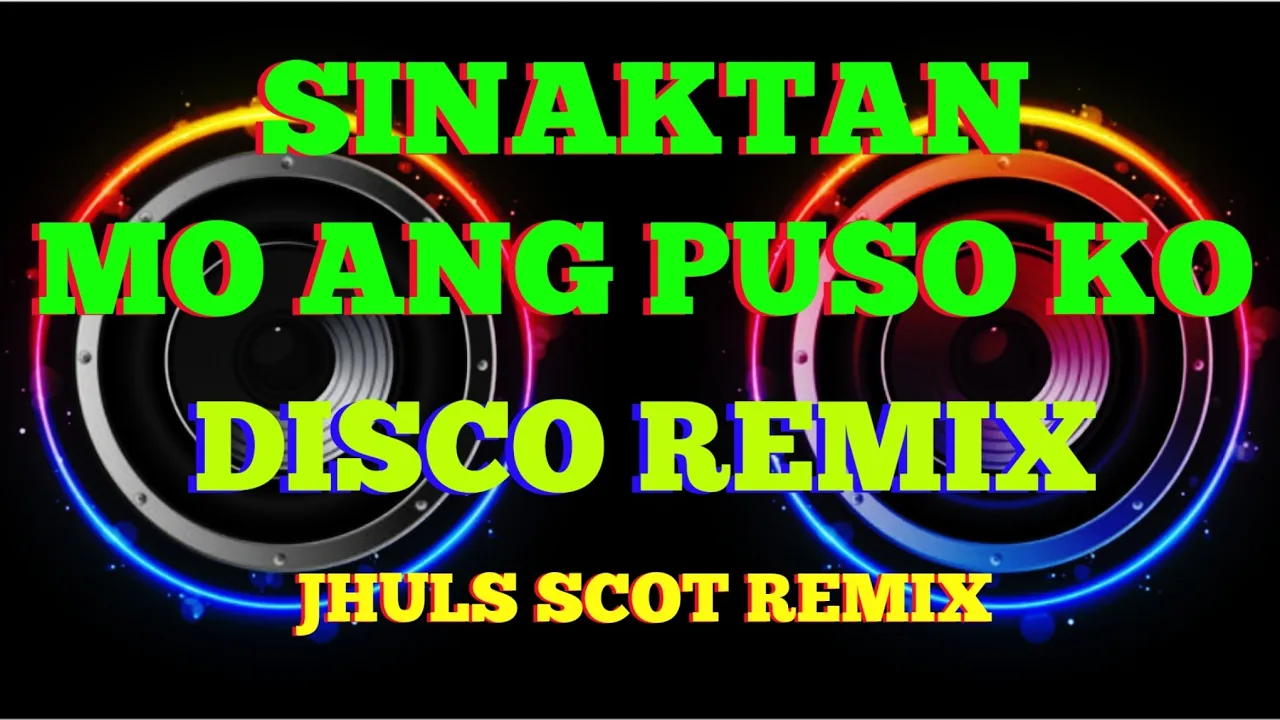 SINAKTAN MO ANG PUSO KO - BY: BITOY ( DISCO REMIX ) JHULS SCOT REMIX