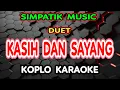 Download Lagu KASIH DAN SAYANG KARAOKE - LAILA AYU KDI FT IRWAN KRISDIYANTO - SIMPATIK MUSIC @koplokaraooke