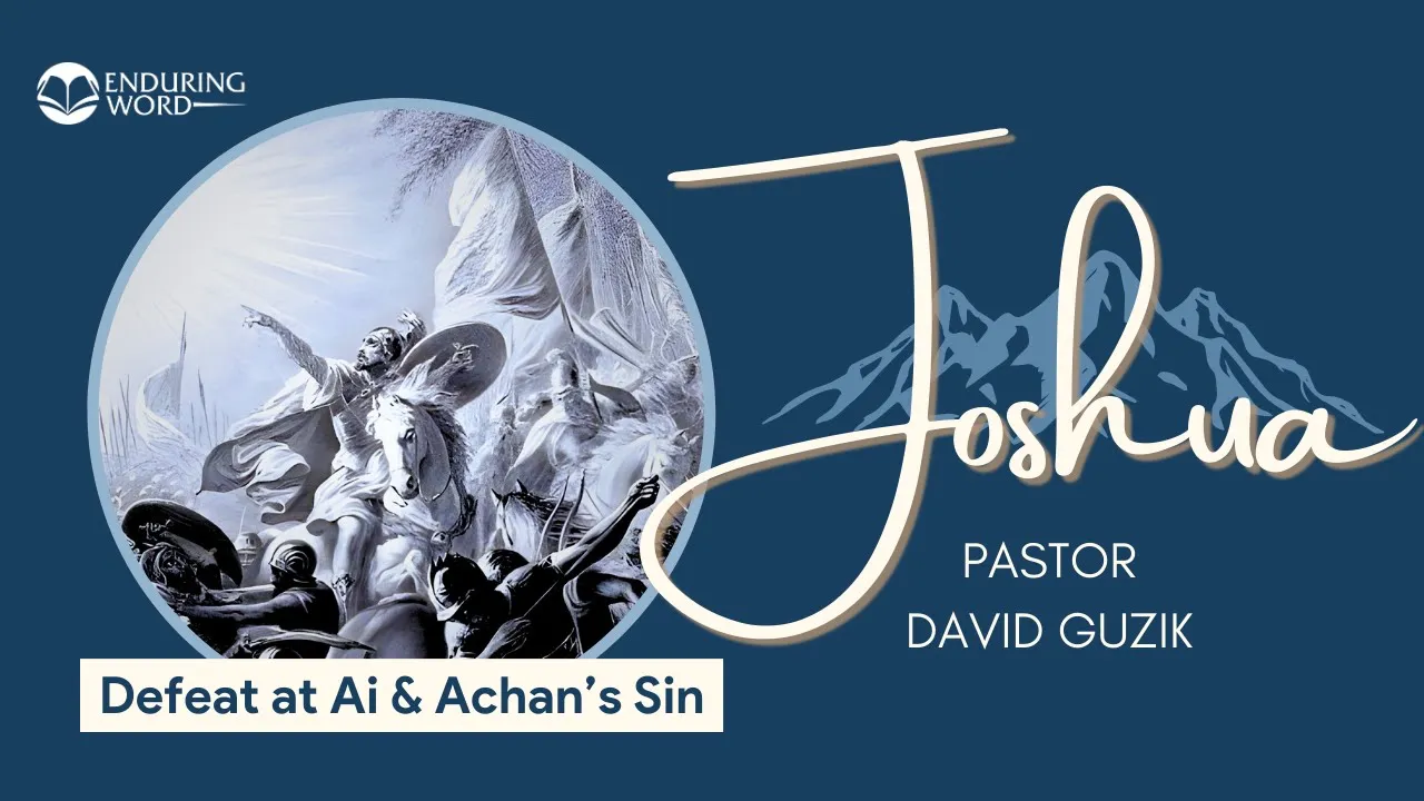 Outline Video Defeat at Ai & Achan's Sin – Joshua 7