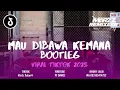 Lagu DJ Mau Dibawa Kemana  BOOTLEG SLOW \u0026 REVEB VIRAL TIKTOK YANG KALIAN CARI CARI!!!