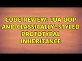 Code Review Lua OOP and classically-styled prototypal inheritance