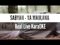 Lagu Lirik SABYAN - YA MAULANA [Real Live KaraOKE]