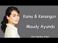 Download Lagu Kamu dan Kenangan ( Ost Habibie Ainun ) by Maudy Ayunda