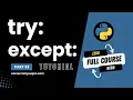 Python Try Except Explained Error Handling in Python Full Python Course for Beginners Part 33
