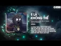 Lagu E Là Không Thể (Style Huy PT Remix) - Anh Quân | Ai Cũng Từng Tin Có Phép Màu Remix Hot TikTok