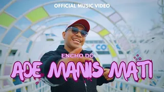 encho dc ade manis mati official music video 