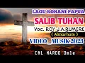 Download Lagu SALIB TUHAN ,Voc ROY byJ.A.RUMERE(Almrhum)Lagu Rohani terbaik,by Omle Korwa 2023