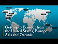 Getting to Ecuador from the United States Europe Asia Oceania
