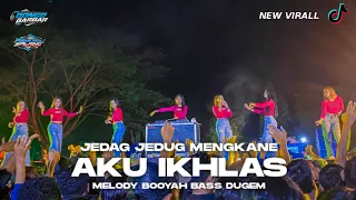 Download DJ AKU IKHLAS JEDAG JEDUG MENGKANE MELODY BOOYAH 2023 BONGOBARBAR MP3