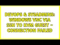 DevOps SysAdmins Windows vnc via ssh to kvm guest - connection failed 2 Solutions