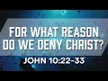 Download Lagu For What Reason Do We Deny Christ?