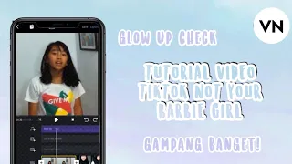 tutorial edit video tiktok glow up lagu not your barbie girl apk vn najmahkmlya
