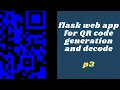 Flask web app for qr code generation and decoding Python p-3